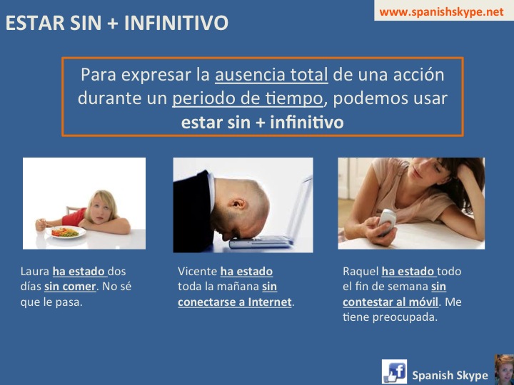 Estar sin + Infinitivo